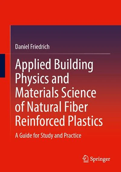 Applied Building Physics and Materials Science of Natural Fiber Reinforced Plastics: A Guide for Study Practice
