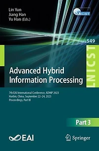 Advanced Hybrid Information Processing: 7th EAI International Conference, ADHIP 2023, Harbin, China, September 22-24, Proceedings