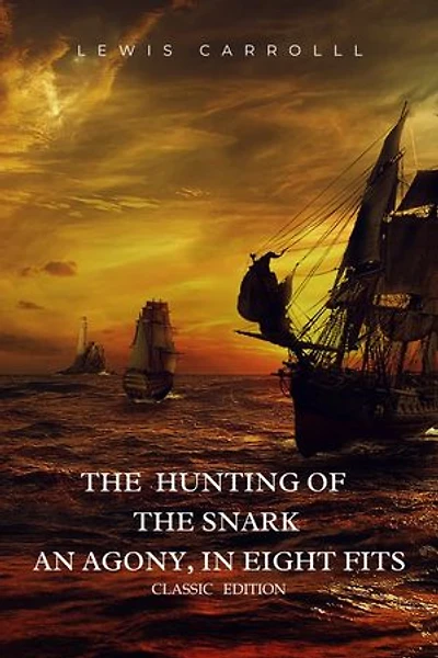 The Hunting of the Snark an Agony, in Eight Fits