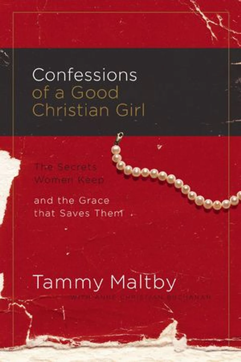 Confessions Of A Good Christian Guy: The Secrets Men Keep And Grace That Saves Them