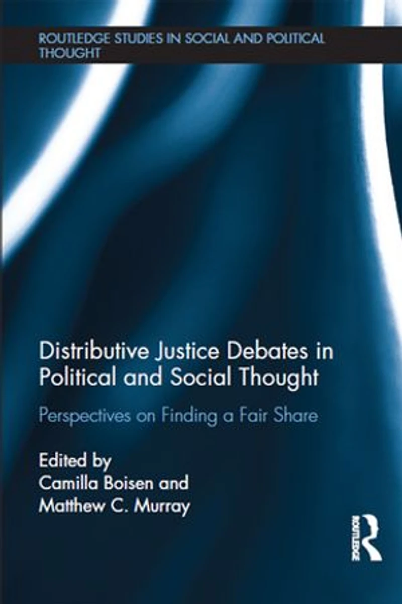 Distributive Justice Debates Political And Social Thought: Perspectives On Finding A Fair Share