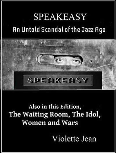 Speakeasy, Un Untold Scandal of the Jazz Age, Also in this Edition, The Waiting Room, The Idol, Women and Wars: Short Stories, #2