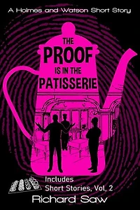 The Proof is in the Patisserie: Holmes & Watson, #13