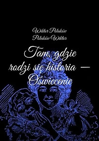 Tam, gdzie rodzi się historia — Oświecenie