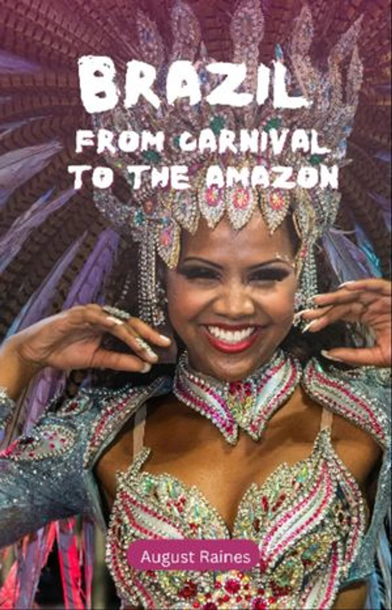 Brazil: From Carnival to the Amazon
