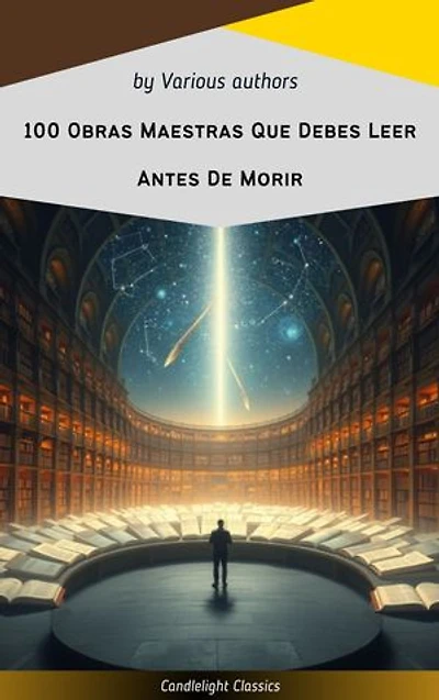 100 Obras Maestras Que Debes Leer Antes De Morir