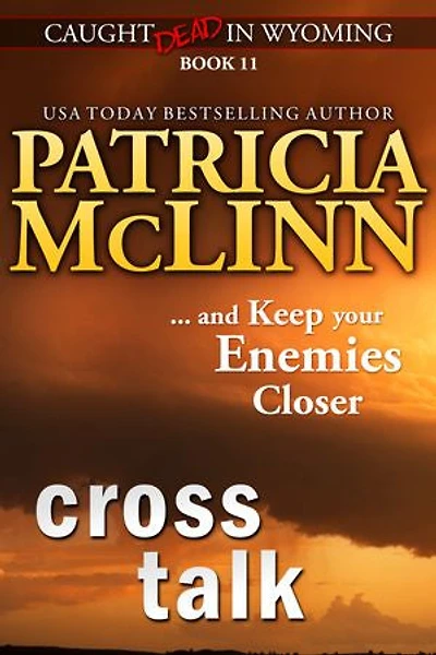 Cross Talk (Caught Dead Wyoming, Book 11)