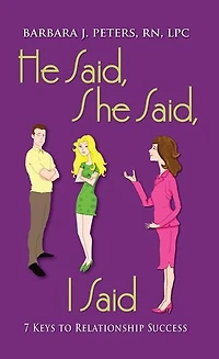 He Said, She Said, I Said: 7 Keys to Relationship Success