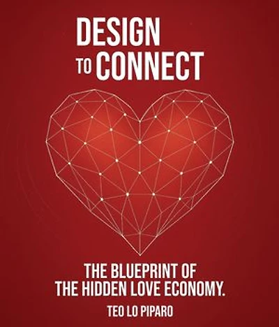 Designed to Connect: The Blueprint of the Hidden Love Economy