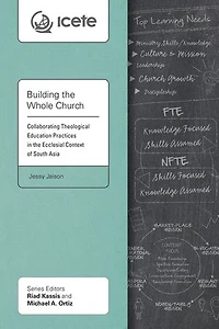 Building the Whole Church: Collaborating Theological Education Practices Ecclesial Context of South Asia