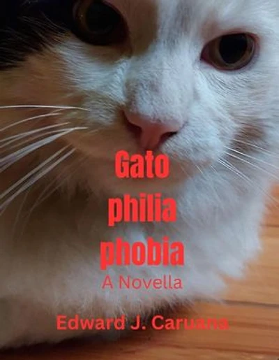 Gatophiliaphobia: A Novella