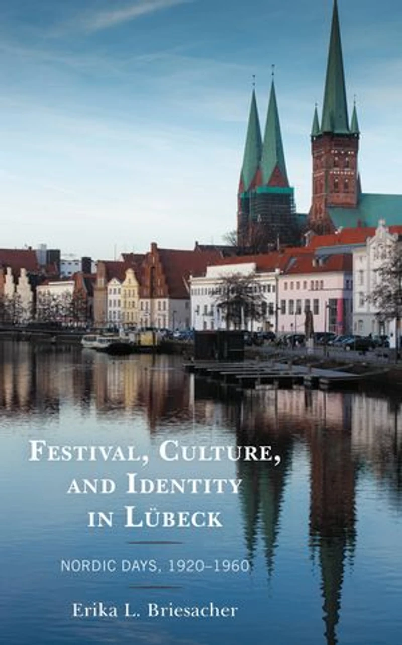 Festival, Culture, and Identity Lubeck: Nordic Days, 1920-1960