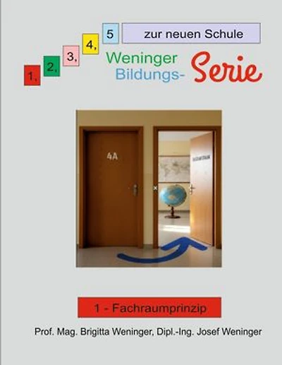 1, 2, 3, 4, 5 zur neuen Schule: Weninger Bildungsserie, 1 - Fachraumprinzip