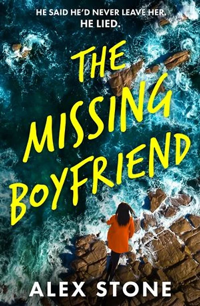 The Missing Boyfriend: A psychological thriller full of twists, obsession and betrayal from Alex Stone