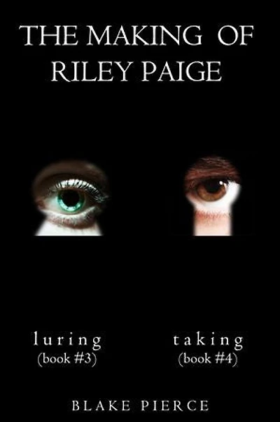 The Making of Riley Paige Bundle: Luring (#3) and Taking (#4)