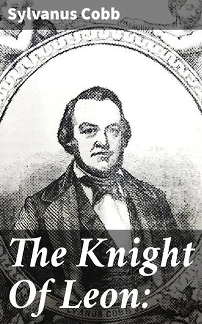 The Knight Of Leon:: A Tale of Chivalry, Romance, and Valor in Medieval Europe