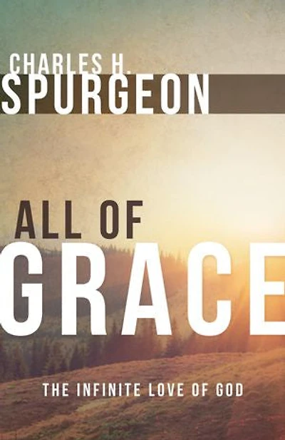 All of Grace: The Infinite Love God