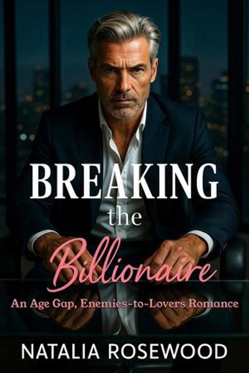 Breaking the Billionaire: An Age Gap, Enemies-to-Lovers Romance: Rules We Break Series