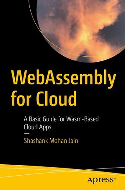 Webassembly For Cloud: A Basic Guide Wasm-based Cloud Apps