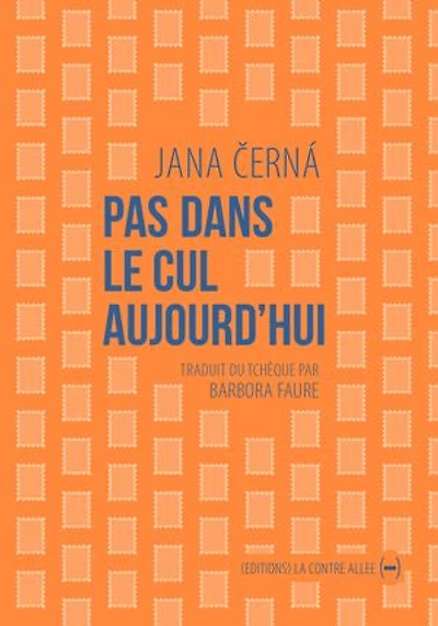 Pas dans le cul aujourd'hui: lettre à Egon Bondy