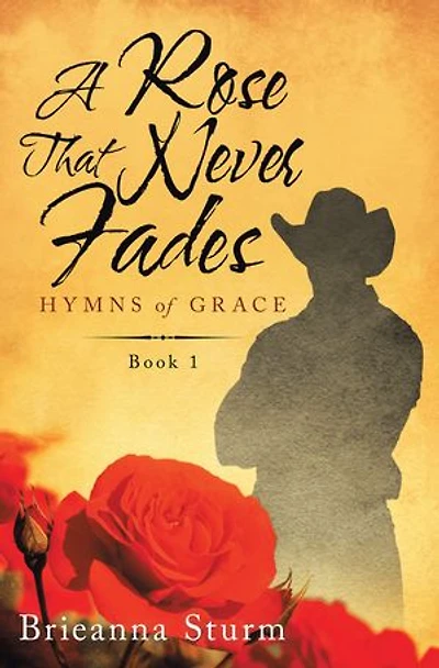 A Rose That Never Fades: Hymns Of Grace