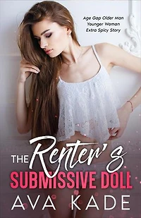 The Renter’s Submissive Doll: Age Gap Insta Love Extra Spicy Short Stories