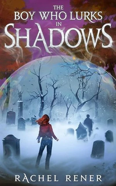 The Boy Who Lurks in Shadows: The Bone Whisperer Chronicles, #2
