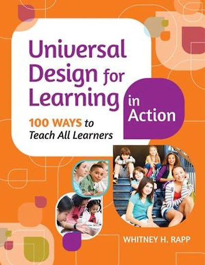 Universal Design for Learning Action: 100 Ways to Teach All Learners