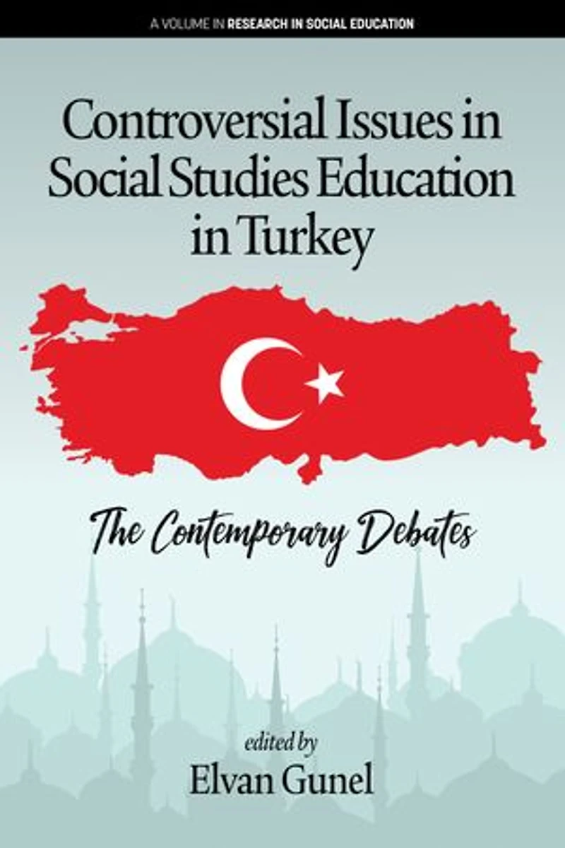 Controversial Issues Social Studies Education Turkey: The Contemporary Debates