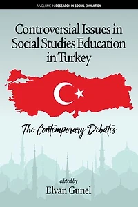 Controversial Issues Social Studies Education Turkey: The Contemporary Debates