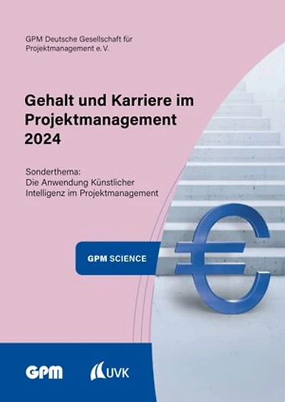 Gehalt und Karriere im Projektmanagement 2024: Das Gehaltsbarometer für Projektmanagerinnen und Projektmanager im deutschsprachigen Raum