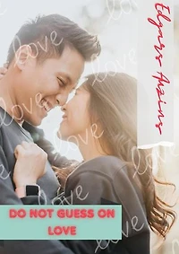 Do not guess on love