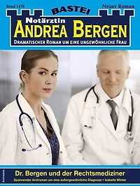 Notärztin Andrea Bergen 1478: Dr. Bergen und der Rechtsmediziner