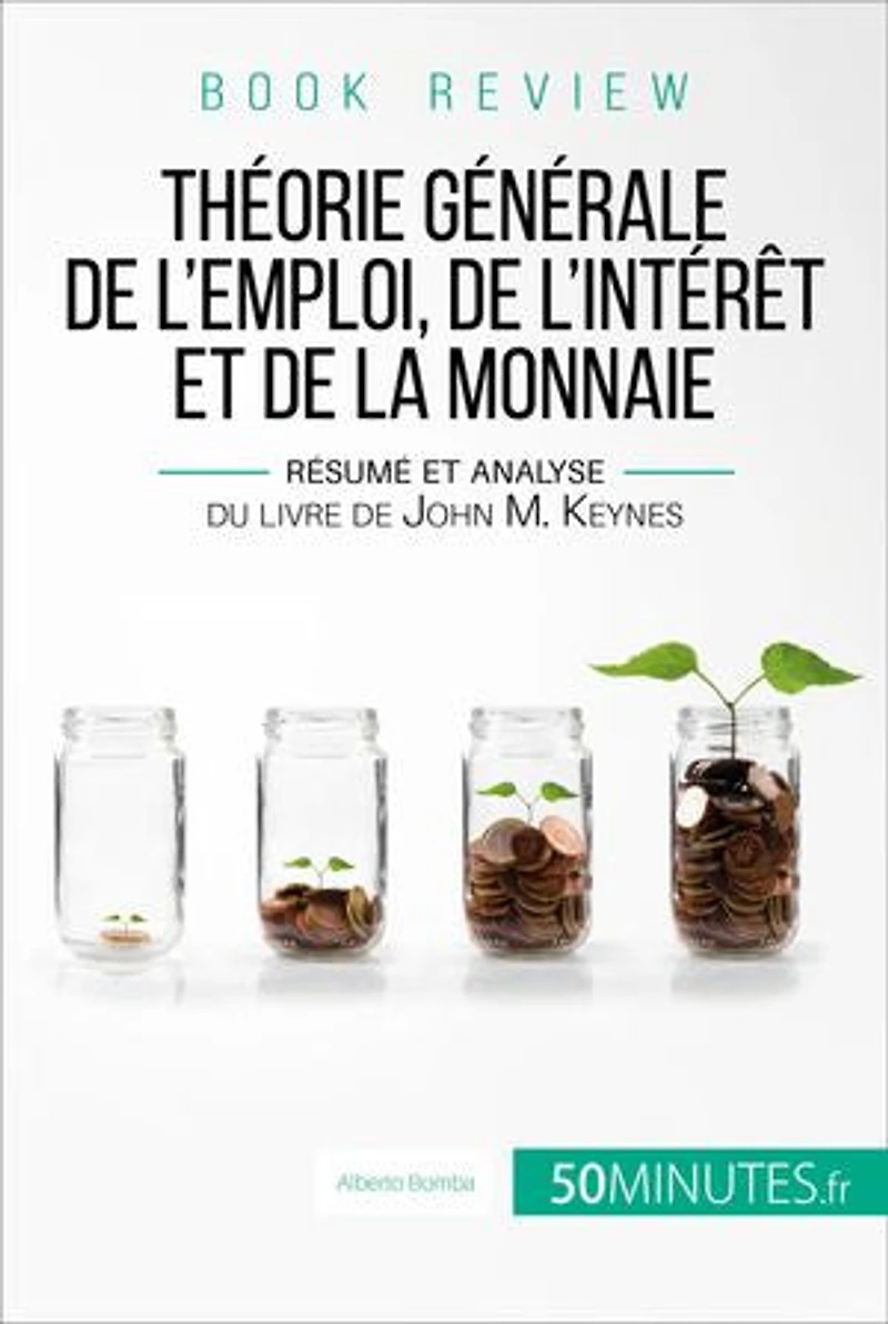 Book review: Théorie générale de l'emploi, l'intérêt et la monnaie: Résumé analyse du livre John M. Keynes