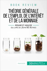 Book review: Théorie générale de l'emploi, l'intérêt et la monnaie: Résumé analyse du livre John M. Keynes