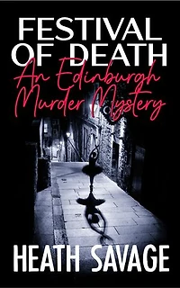 Festival of Death: An Edinburgh Murder Mystery