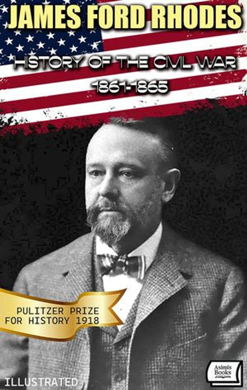 History of the Civil War, 1861-1865. Pulitzer Prize for History 1918. llustrated