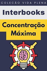 Concentração Máxima: Coleção Vida Plena, #16