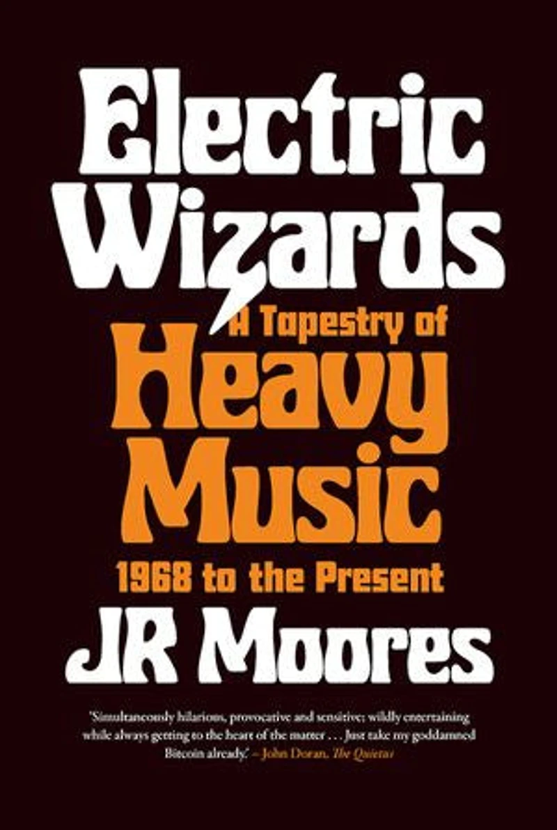 Electric Wizards: A Tapestry Of Heavy Music, 1968 To The Present