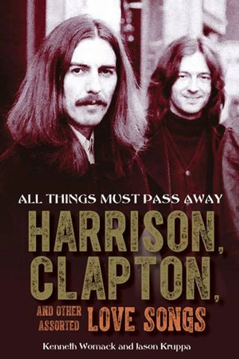 All Things Must Pass Away: Harrison, Clapton
