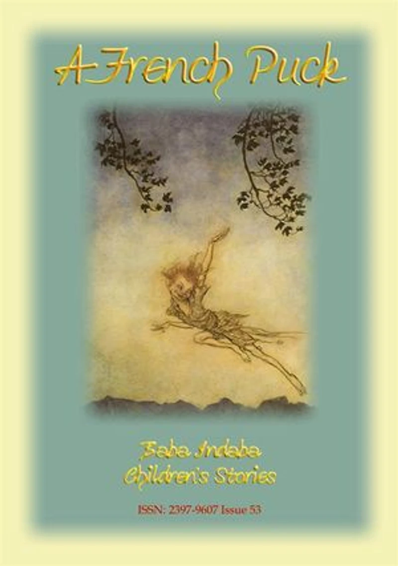 A FRENCH PUCK - A fairy story from Central France: Baba Indaba Children's Stories Issue 53