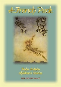 A FRENCH PUCK - A fairy story from Central France: Baba Indaba Children's Stories Issue 53