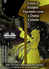 Encontro Com A Dama Celeste: Volume 2. Eclipse