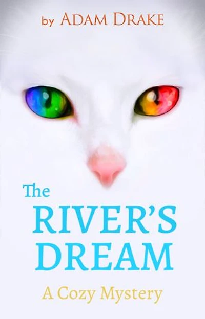 The River’s Dream: A Cozy Mystery