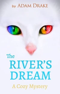 The River’s Dream: A Cozy Mystery