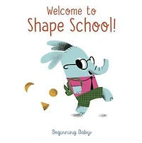 Chronicle Baby: Welcome to Shape School!: Beginning Baby