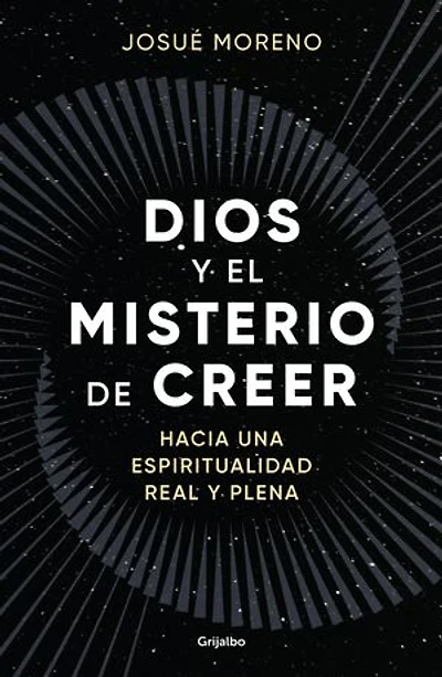 Dios y el misterio de creer: Hacia una espiritualidad Real plena / God and the Mystery of Belief: Towards a Full Spirituality