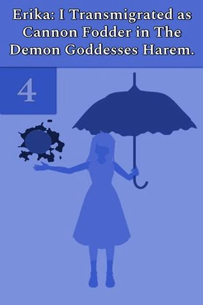 Erika: I Transmigrated as Cannon Fodder in The Demon Goddesses Harem. Vol. 4: Erika: I Transmigrated as Cannon Fodder in The Demon Goddesses Harem., #4