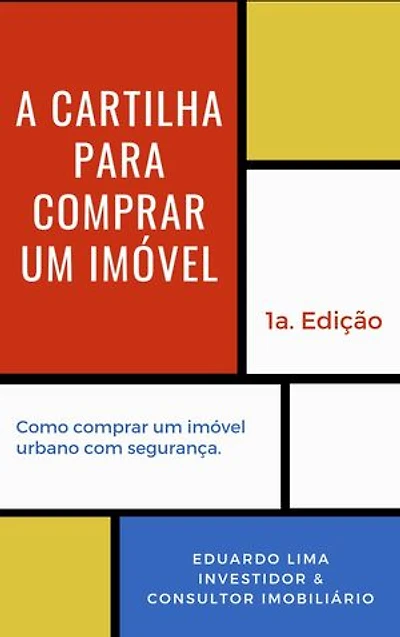 A CARTILHA PARA COMPRAR UM IMÓVEL: Como comprar um imóvel com segurança