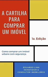 A CARTILHA PARA COMPRAR UM IMÓVEL: Como comprar um imóvel com segurança